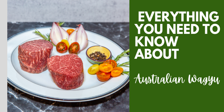 Everything You Need To Know About Australian Wagyu